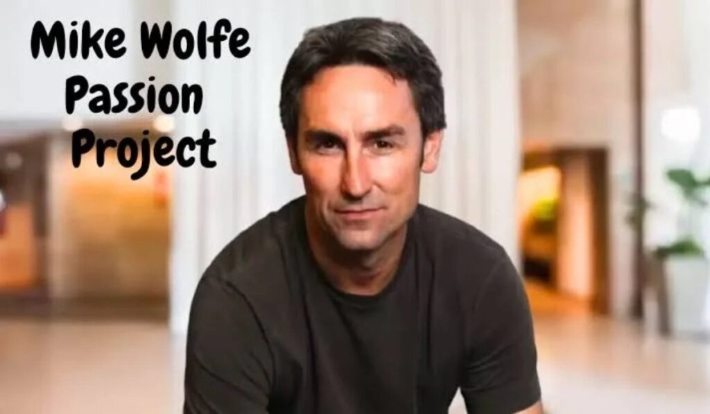 Mike Wolfe Passion Project