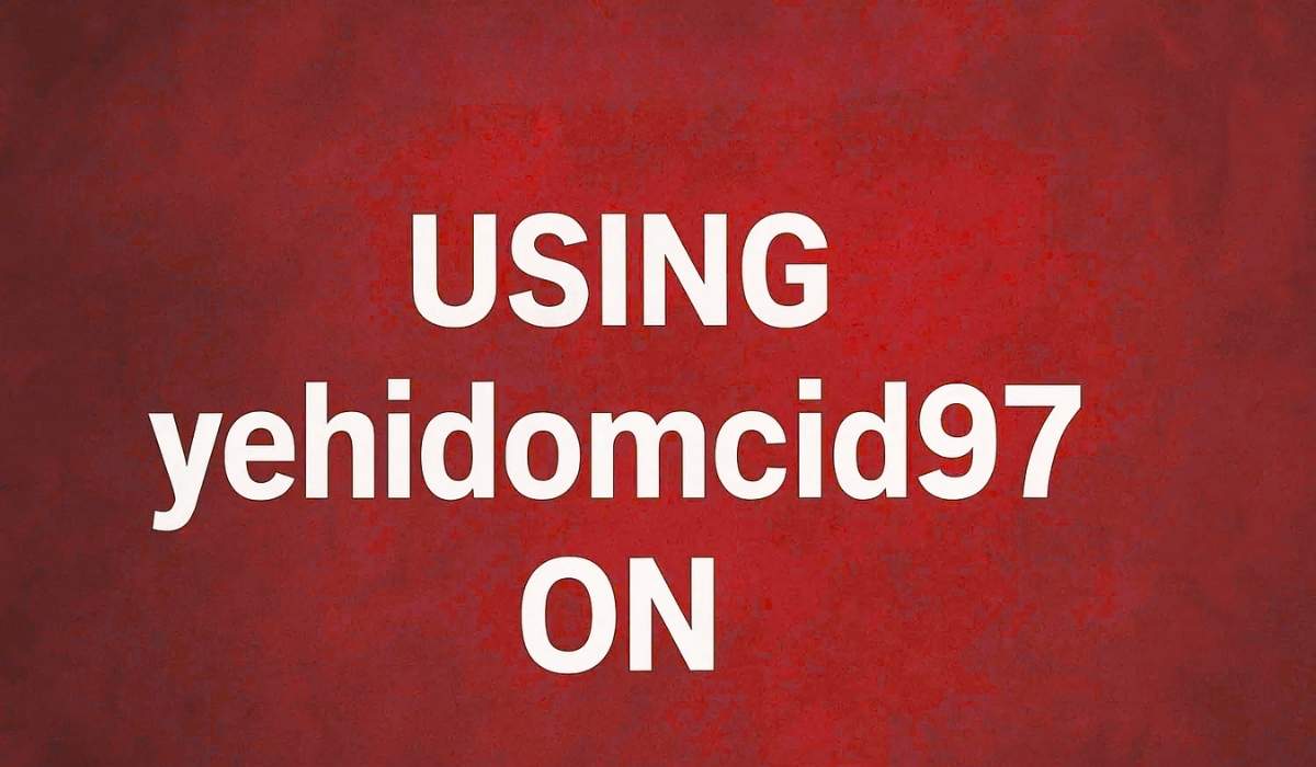 Using Yehidomcid97 On